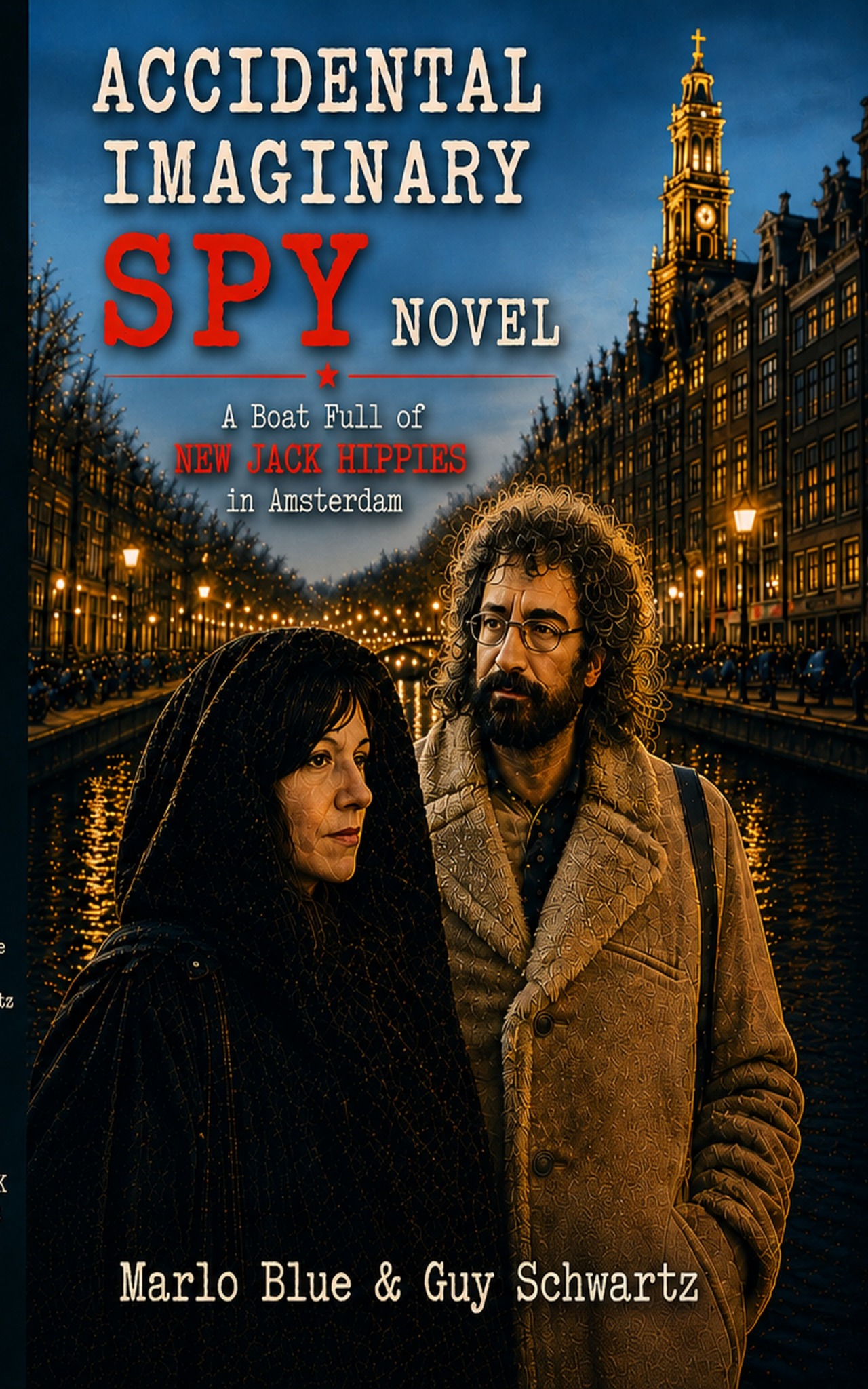Accidental Imaginary Spy Novel — A Boatful of New Jack Hippies in Amsterdam book cover